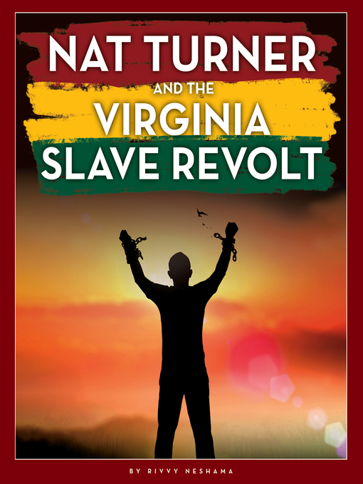 Title details for Nat Turner and the Virginia Slave Revolt by Rivvy Neshama - Available